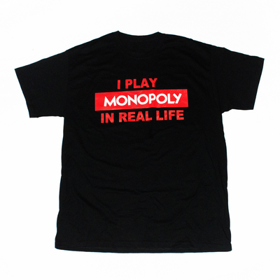 I Play Monopoly in real life Tee